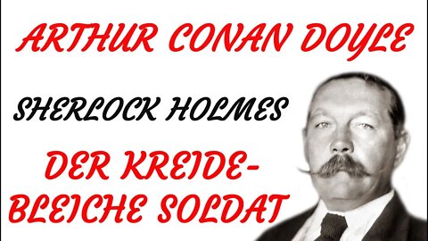 KRIMI Hörspiel - Arthur Conan Doyle - Sherlock Holmes - DER KREIDEBLEICHE SOLDAT