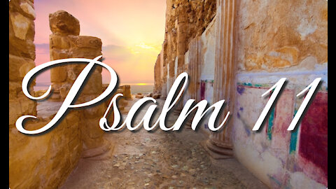 Psalm 11 | Music & Ambience