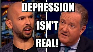 "I dont believe in depression" - Andrew Tate/Piers Morgan