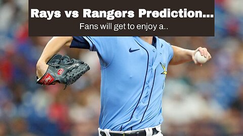 Rays vs Rangers Predictions, Picks, Odds: Pitchers Keep Runs to a Minimum