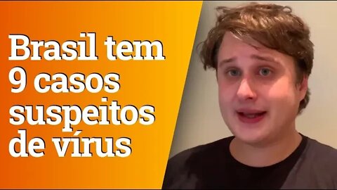 Brasil já tem 9 casos suspeitos de coronavírus