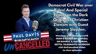 Democrat Civil War over Biden! And Special Report on the Dark Origins of Christian Zionism!