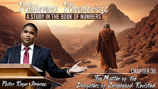 The Matter of the Daughters of Zelophehad Revisited (Numbers 36) | Pastor Roger Jimenez