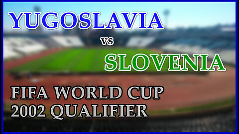 Yugoslavia vs Slovenia (FIFA World Cup 2002 Qualifier)