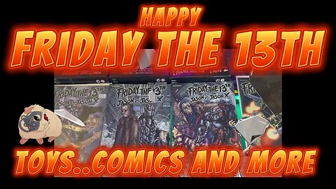 Happy Friday The 13th Toys .. Comics and More