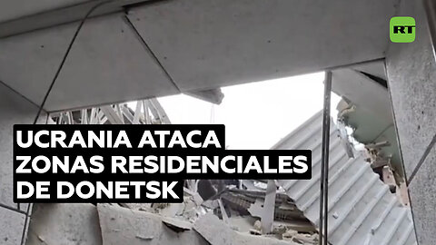 Ucrania ataca zonas residenciales de la república de Donetsk