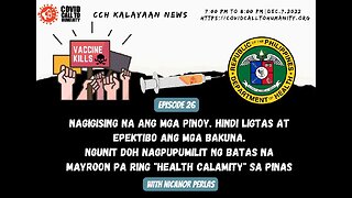 Episode 26: Nagigising na ang mga Pinoy. Hindi Ligtas at Epektibo ang mga Bakuna. Ngunit DOH Nagpupumilit ng Batas na mayroon pa ring "Health Calamity" sa Pinas