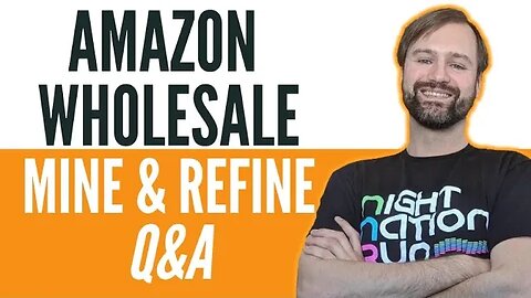 Amazon Wholesale Mine & Refine Q&A