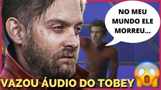 🔴🔴🔴 BOMBA VAZOU ÁUDIO DO TOBEY MAGUIRRE NO SET DE HOMEM ARANHA!