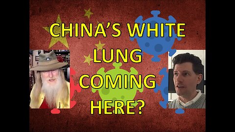 Will China's White Lung Come Here with Dr. Paul Cottrell