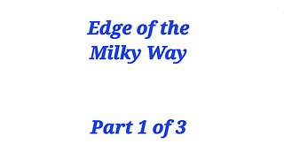 Edge of the Milky Way in 4K. Part 1 of 3