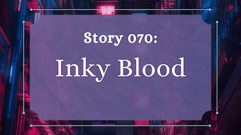 Inky Blood - The Penned Sleuth Short Story Podcast - 070