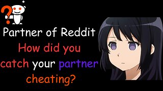 How did you catch your partner cheating?