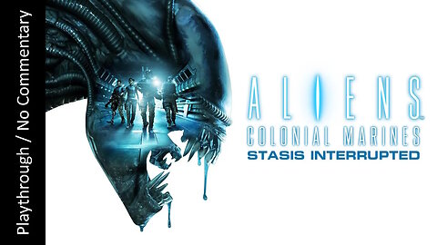 Aliens: Colonial Marines - Stasis Interrupted FULL DLC playthrough