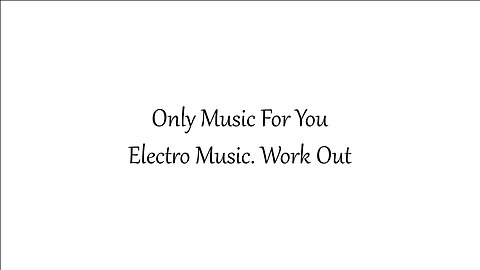 Electro Music. Ideal for work out