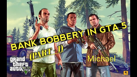 Michael shot while robbing a bank / One of Michael's friends died during a robbery gta 5 (part-1)