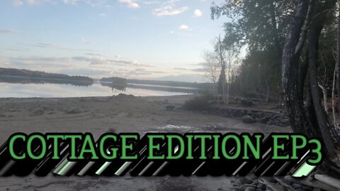 Cottage Edition Episode3