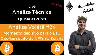 Análise Volátil #24 - Momento decisivo para o BTC e NFTs na Solana