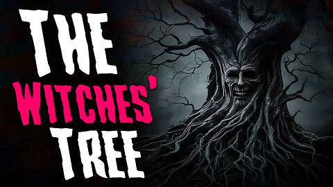 "The Witches Tree" Creepypasta Storytime