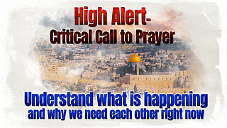 High Alert- Critical Call to Pray- Understanding Current Events in Israel