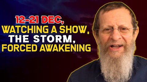 12-21, Watching a Show, the Storm, Forced Awakening!