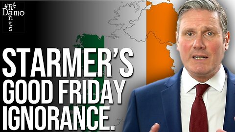 Keir Starmer needs to read the Good Friday Agreement.