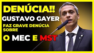 GRAVÍSSIMO | deputado GUSTAVO GAYER, faz uma GRAVE DENÚNCIA que pode afetar o ensino do BRASIL