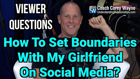 How To Set Boundaries With My Girlfriend On Social Media