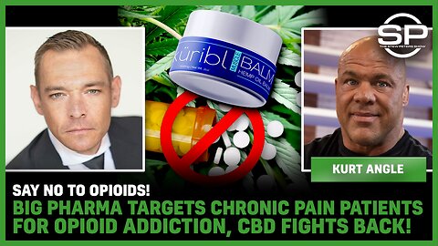 Say NO To Opioids! Big Pharma TARGETS Chronic Pain Patients For Opioid Addiction, CBD Fights Back!
