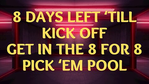 Join our 8 for 8 NFL Weekly Pick ‘em Pool.