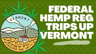 Federal Hemp Regulations & Vermont Growers: A Complex Cannabis Conundrum