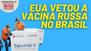 Pfizer e o governo norte-americano vetaram a vacina russa | Momentos da Análise Política da Semana