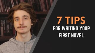 7 Tips for Writing Your First Novel: The Basics of Writing