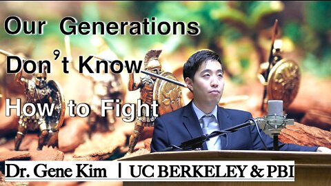 Our Generations Don't Know How to Fight | Dr. Gene Kim