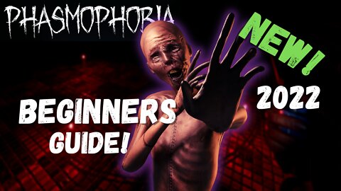 Phasmophobia Beginners Guide! 2022 - Everything a Level 1 Needs to Know!