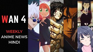 Weekly Anime News Hindi Episode 4 | WAN 4