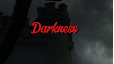 Darkness