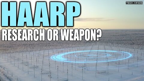 HAARP - Weather Weapon Or Research Facility?