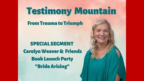 Special Segment: Carolyn Weaver and Friends Book Launch Party "Bride Arising"