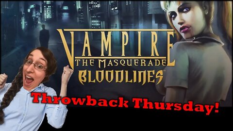 Vampire the Masquerade Bloodlines Throwback Thursday