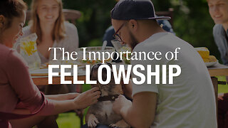 The Importance of Fellowship