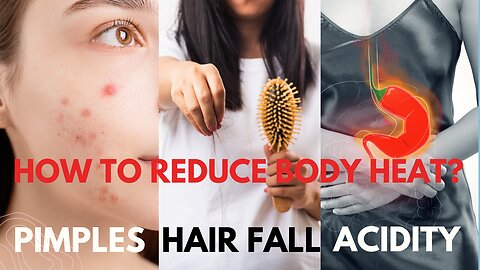 How To Reduce Body Heat | Pimples | Hair Fall | Acidity | Skin Care | Health | Body Care | Good life