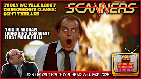 Saturday Morning Funtime! | Today We Discuss The Classic Film SCANNERS!