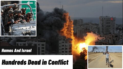 Hamas And Israel, Hundreds Dead in Conflict