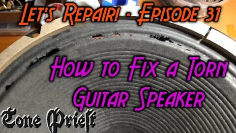 HOW TO FIX A TORN GUITAR SPEAKER - LET'S REPAIR! - EPISODE 31