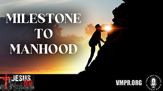 28 Aug 23 - Jesus 911: Milestone to Manhood