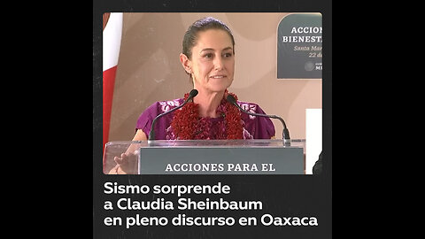 Sismo interrumpe discurso de Claudia Sheinbaum en Oaxaca