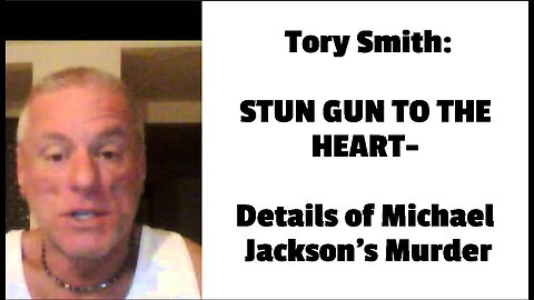 Tory Smith: STUN GUN TO THE HEART- Details of Michael Jackson's Murder