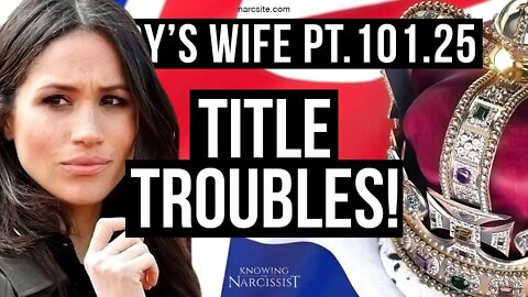Harry´s Wife 101.25 Title Troubles (Meghan Markle)