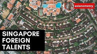 Why Singapore Recruits Foreign Talents